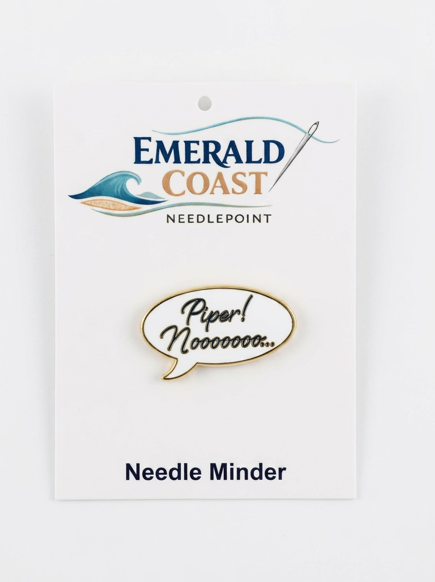 Piper, Noooooooo Needle Minder
